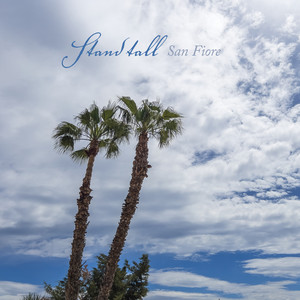 Stand tall by San Fiore