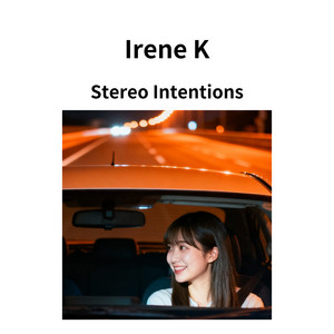 Stereo Intentions by Irene K