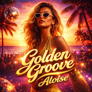 Golden Groove by ALOISE