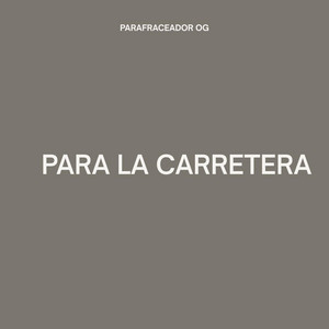 Para la carretera by Parafraceador OG