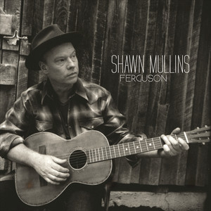Ferguson - song and lyrics by Shawn Mullins | Spotify