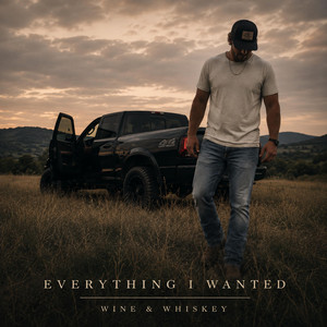 Everything I Wanted by Wine & Whiskey