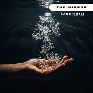 The Mirror by Zade Music