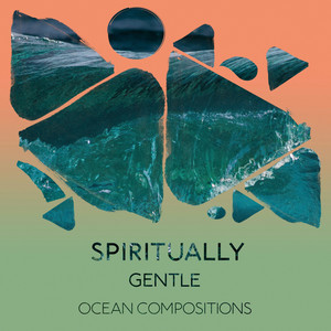 zZz Spiritually Gentle Ocean Compositions zZz album