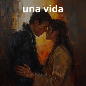 una vida by ChanchoFlow