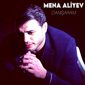 Mena Aliyev - Danışaram