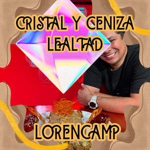 CRISTAL Y CENIZA LEALTAD by LORENCAMP