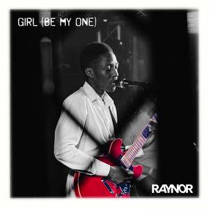 Girl (Be My One) by Raynor