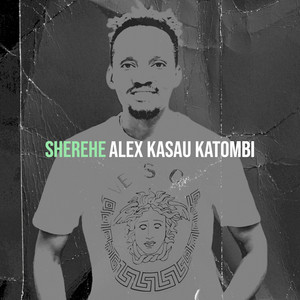 Alex Kasau (Katombi) - Sherehe