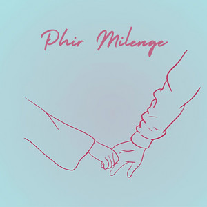Phir Milenge by DeRAWAT