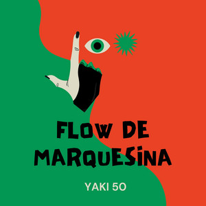 FLOW DE MARQUESINA by Yaki 50