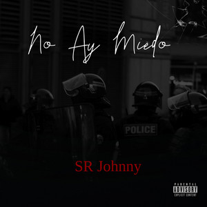 No Ay Miedo by SR Johnny