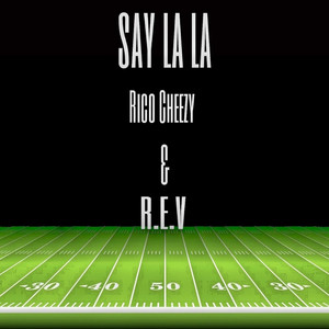 Say La La by Rico Cheezy, Rev