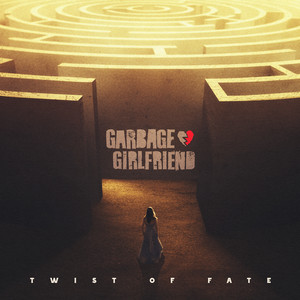 Twist of Fate by Garbage Girlfriend