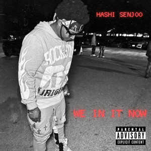 We In It Now by Hashi Senjoo