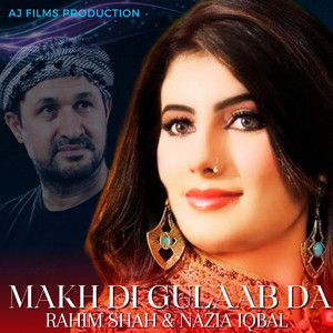 Rahim Shah & Nazia Iqbal - Makh Di Gulaab Da