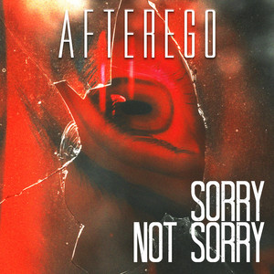 Sorry Not Sorry by Afterego