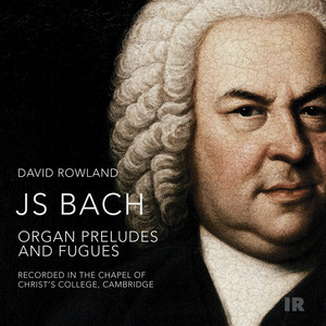 J. S. Bach: Organ Preludes and Fugues
