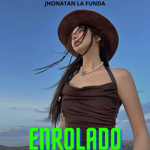 Enrolado by Jhonatan la funda