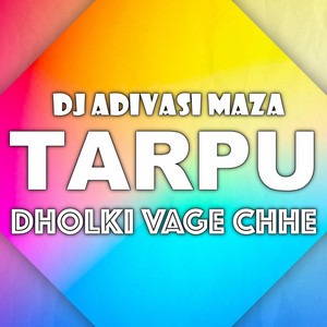 Tarpu - Dholki Vage Chhe by DJ Adivasi Maza