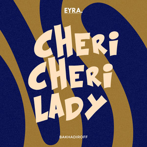 Cheri Cheri Lady by BAKHADIROFF
