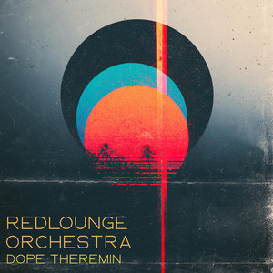 Dope Theremin by Redlounge Orchestra