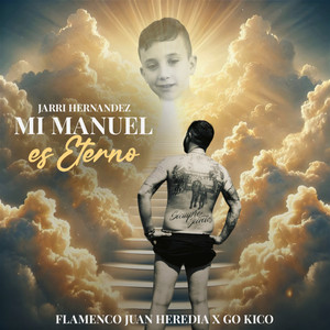 Flamenco Juan Heredia, Jarri Hernandez & Go Kico - Mi Manuel es Eterno