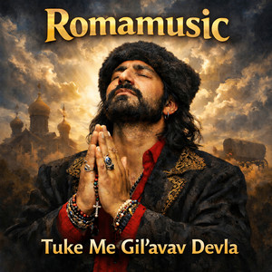 Romamusic - Tuke Me Giľavav Devla