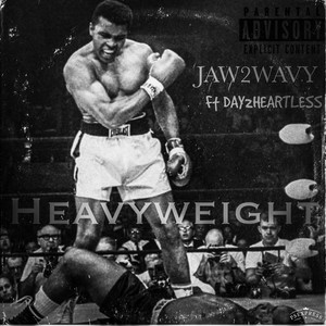 Heavyweight by Day2heartless, Jay2WAVY