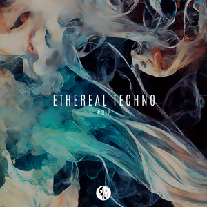 Ethereal Techno #012: Breathe