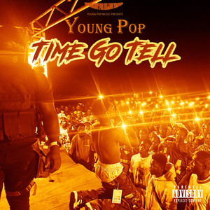 Young Pop Music - Time Go Tell (State Of The Industry Address Part 1)