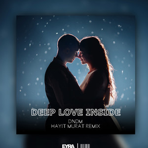 Deep Love Inside (Hayit Murat Remix) by DNDM, Hayit Murat