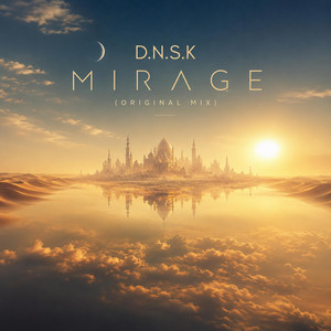 Mirage by D.N.S.K
