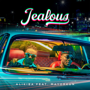 Jealous (feat. Mayorkun) by Alikiba, Mayorkun