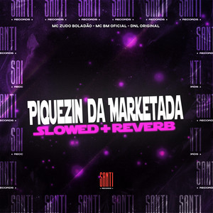 DJ DNL ORIGINAL, MC ZUDO BOLADÃO & MC BM OFICIAL - Piquezin da Marquetada (Slowed + Reverb)