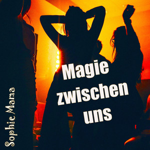 Magie zwischen uns by Sophie Mama