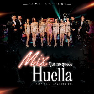 Yahaira Plasencia & AMOR REBELDE - Mix Que No Quede Huella / Lágrima por Lágrima / Noches Vacías