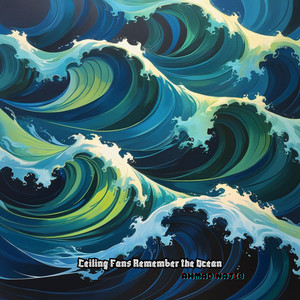 Ceiling Fans Remember the Ocean by Ahmad najib