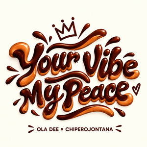 Your Vibe My Peace by OLA DEE, CHIPEROJONTANA