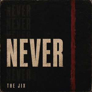 Never by The Jix