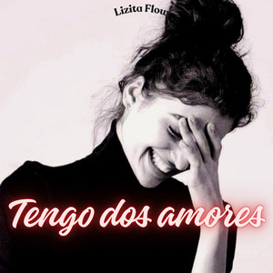Tengo dos amores by Lizita Flow