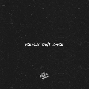 really don't care by the fever week