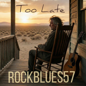 Too late by RockBlues57