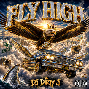 FLY HIGH by DJ DIRTY J