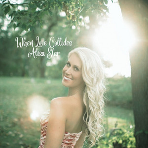 When Love Collides by Alisa Star