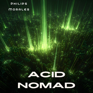 Acid Nomad by Philips Morales