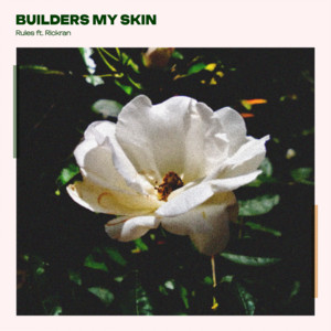 Rules by BUILDERS MY SKIN, Rickran