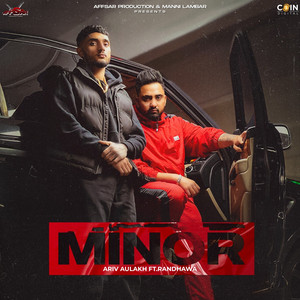 Ariv Aulakh - Minor (feat. Randhawa Samri)