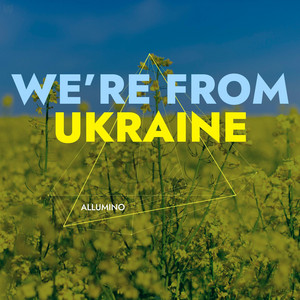 Allumino — We're From Ukraine