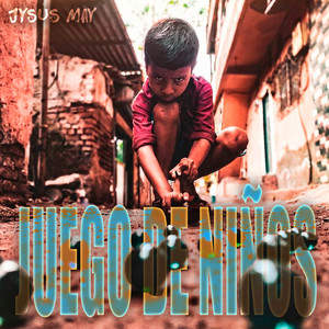 Juego de Niños by Jysus May